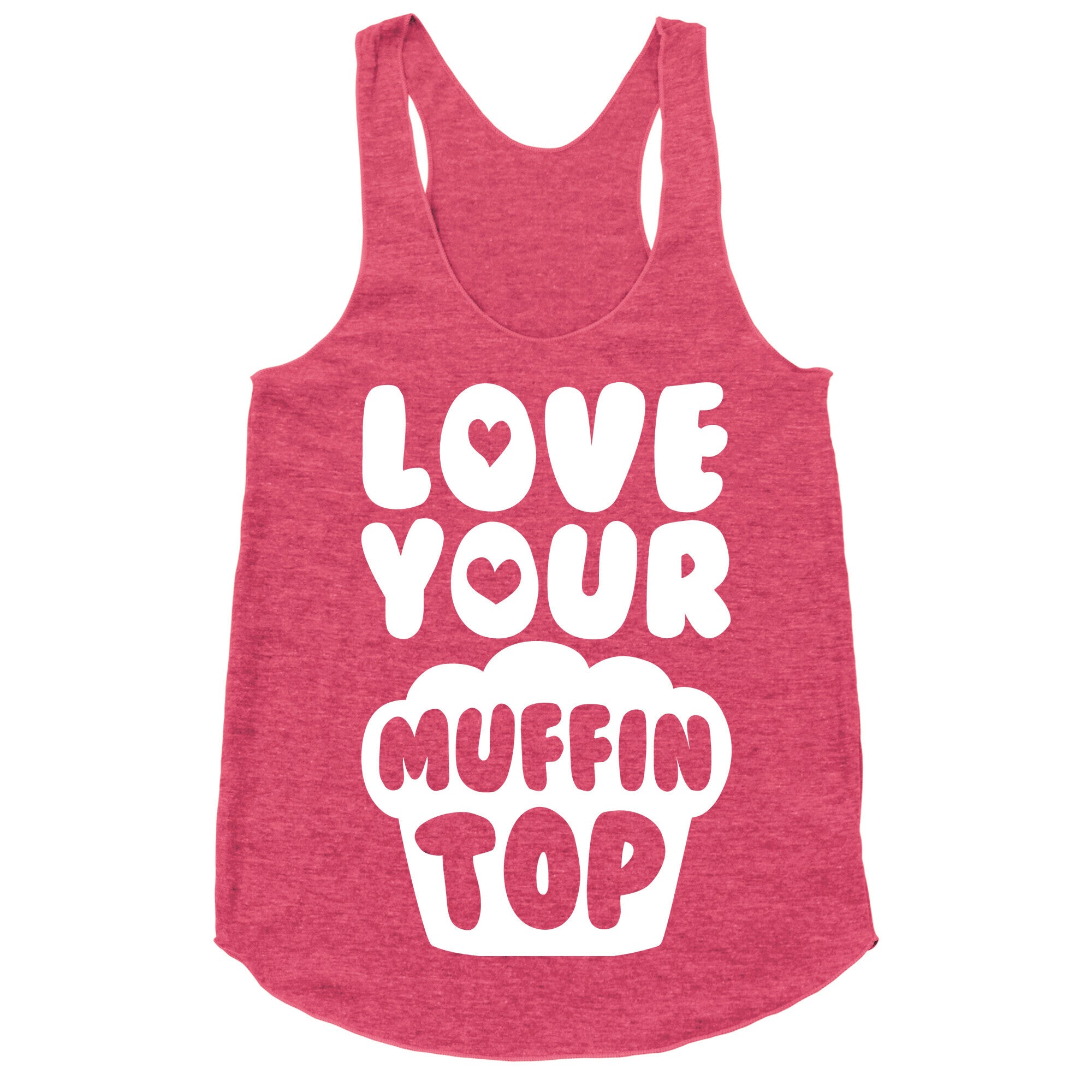 Love Your Muffin Top Racerback Tank